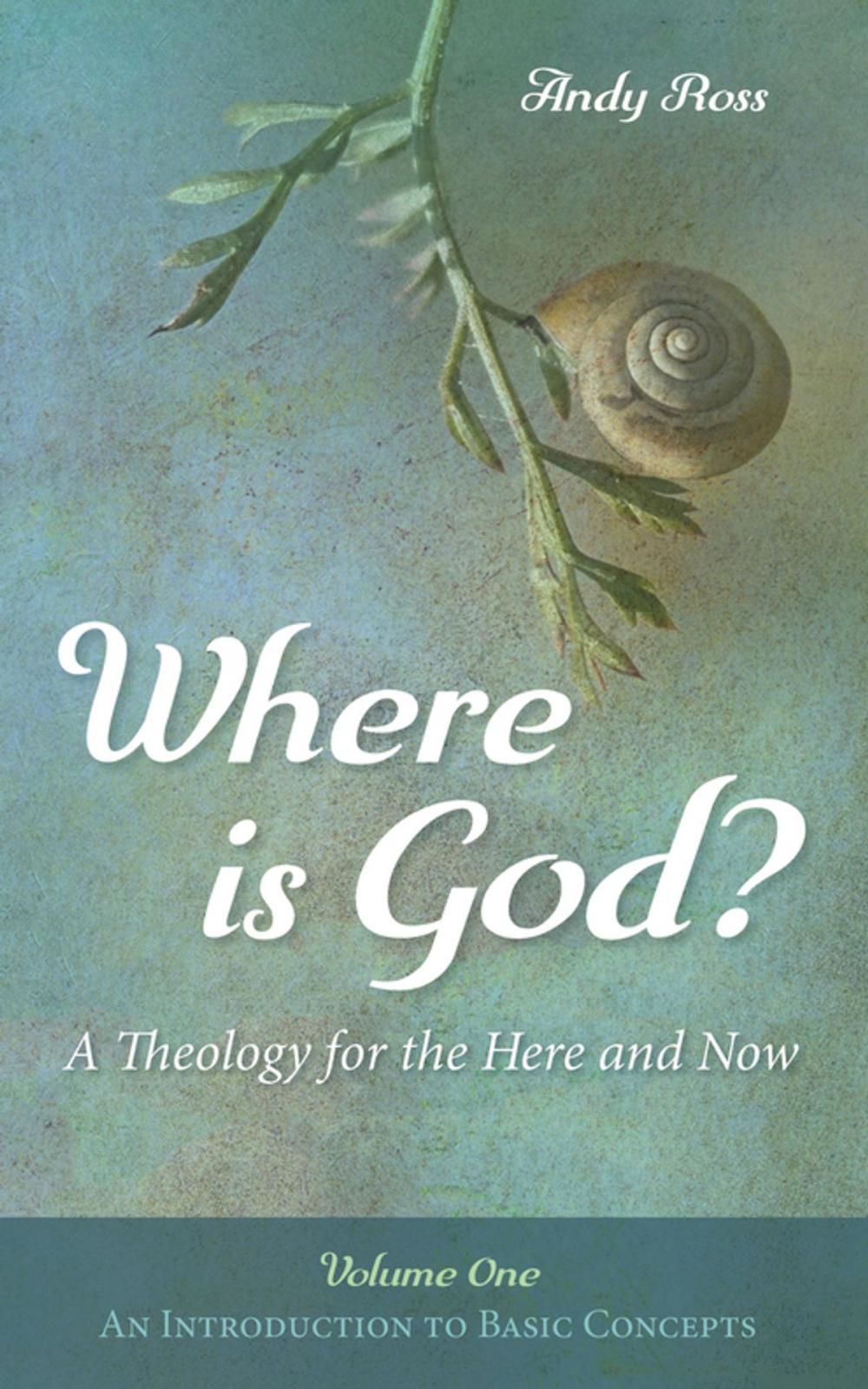 Big bigCover of Where is God?: A Theology for the Here and Now, Volume One