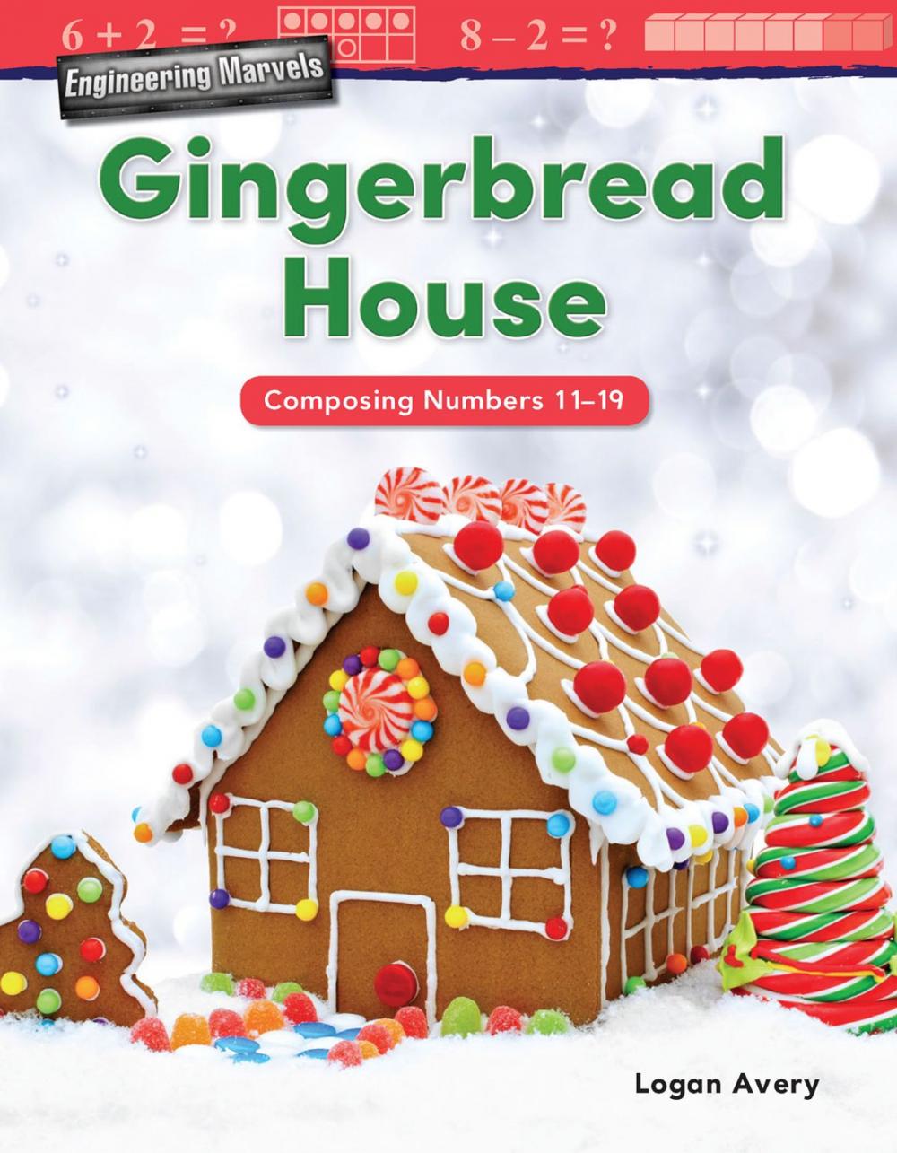 Big bigCover of Engineering Marvels: Gingerbread House Composing Numbers 11-19