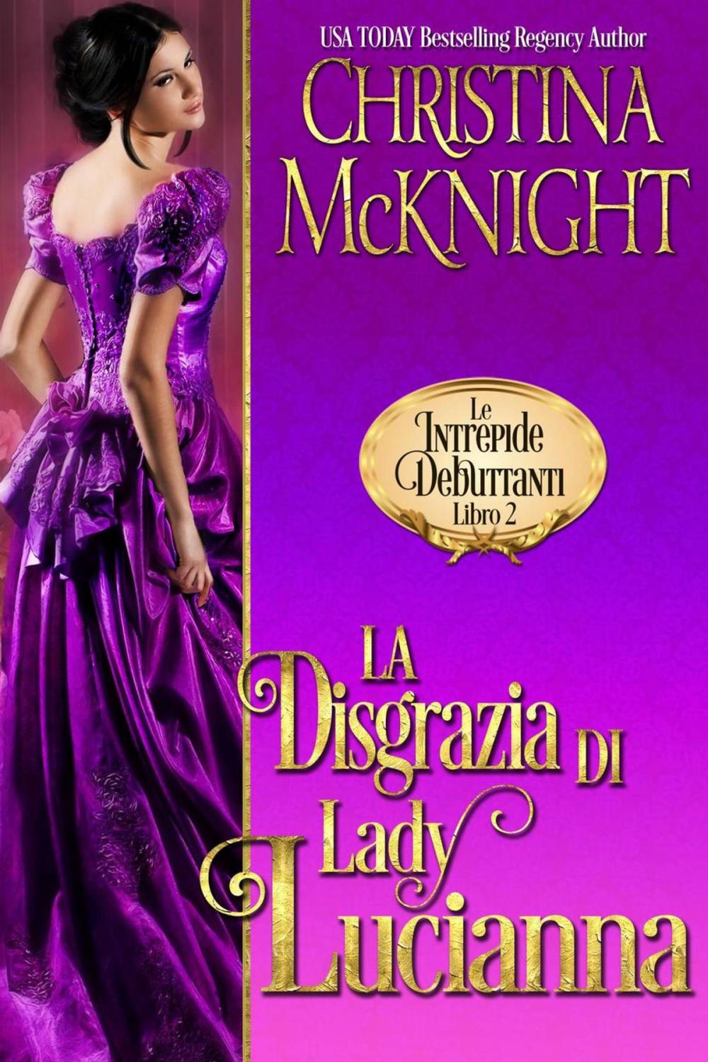 Big bigCover of La Disgrazia di Lady Lucianna (Le Intrepide Debuttanti, Libro 2)