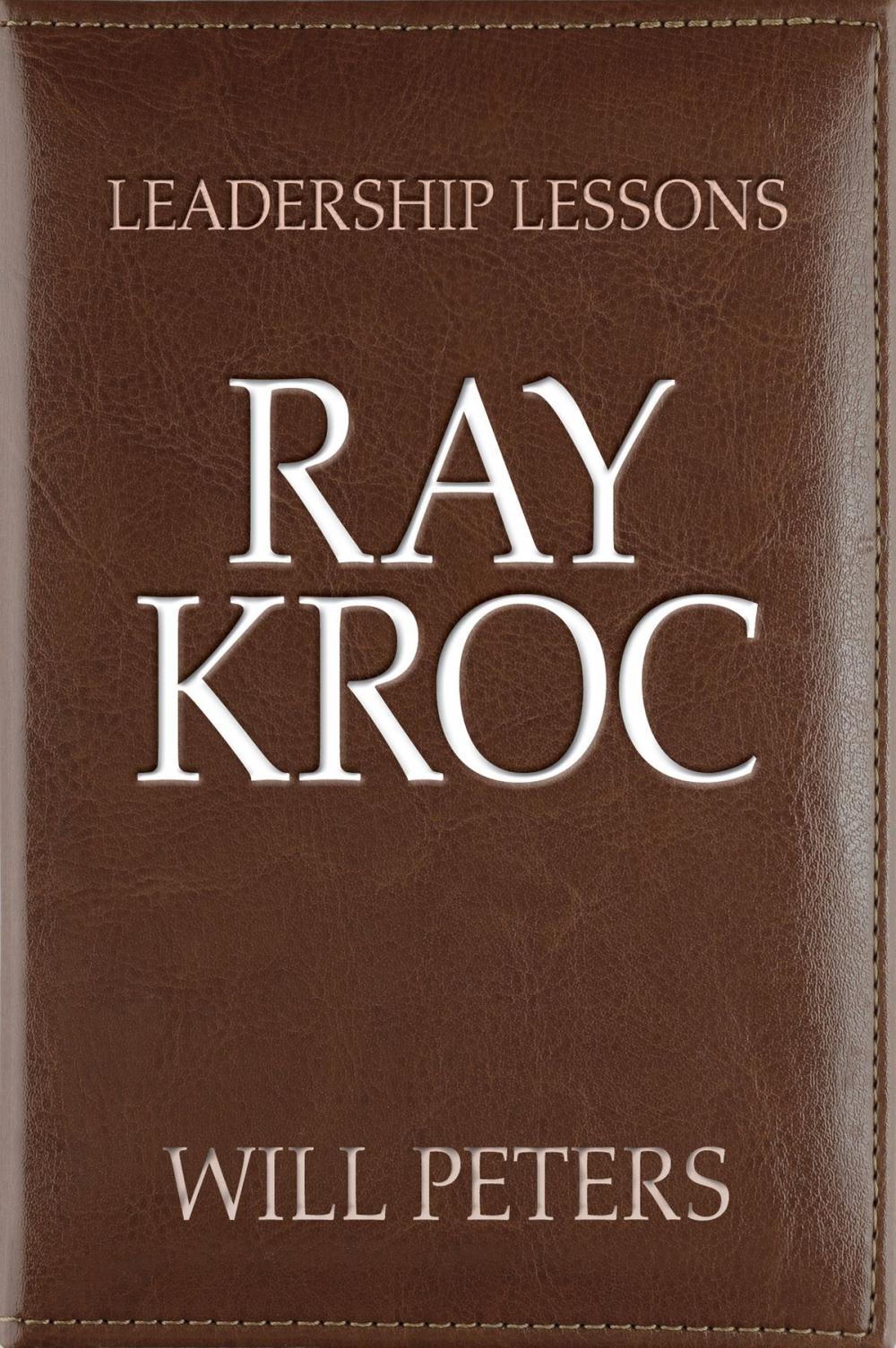 Big bigCover of Leadership Lessons: Ray Kroc