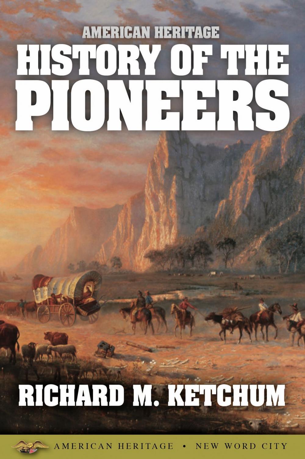 Big bigCover of American Heritage History of the Pioneers