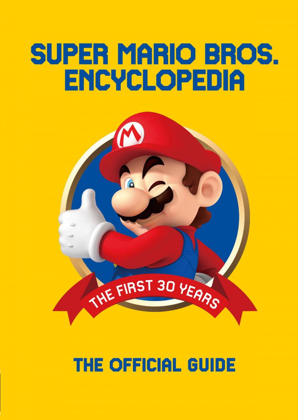 Big bigCover of Super Mario Encyclopedia: The Official Guide to the First 30 Years