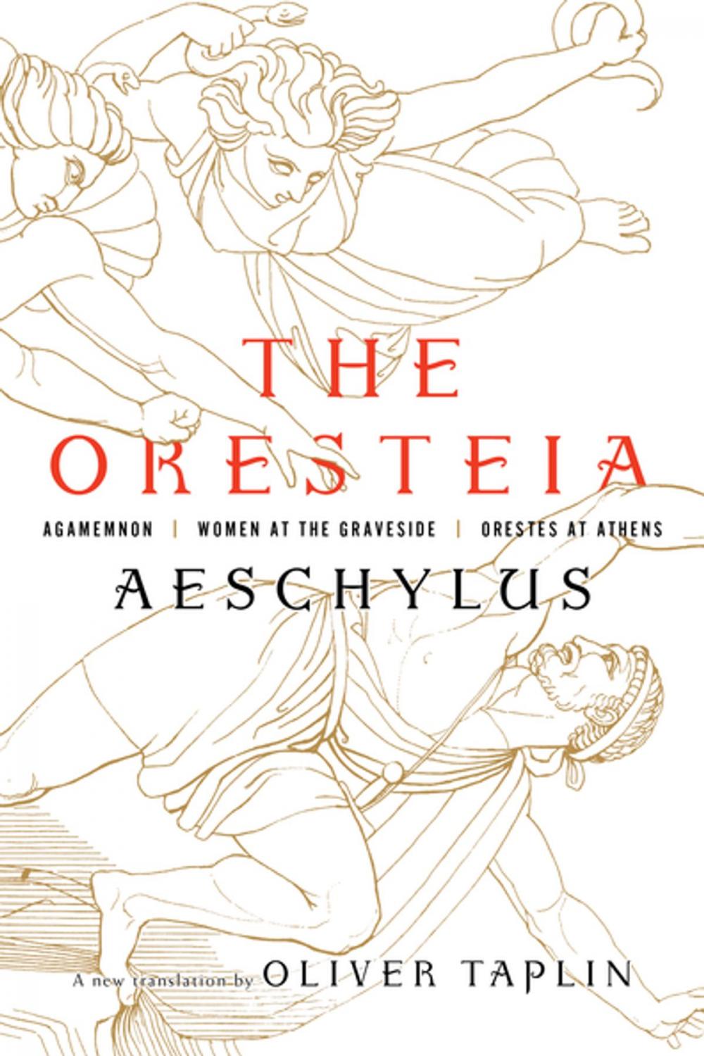 Big bigCover of The Oresteia: Agamemnon, Women at the Graveside, Orestes in Athens