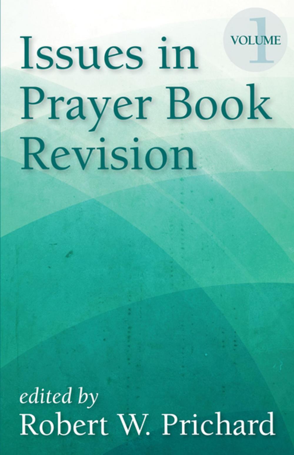 Big bigCover of Issues in Prayer Book Revision, Volume 1