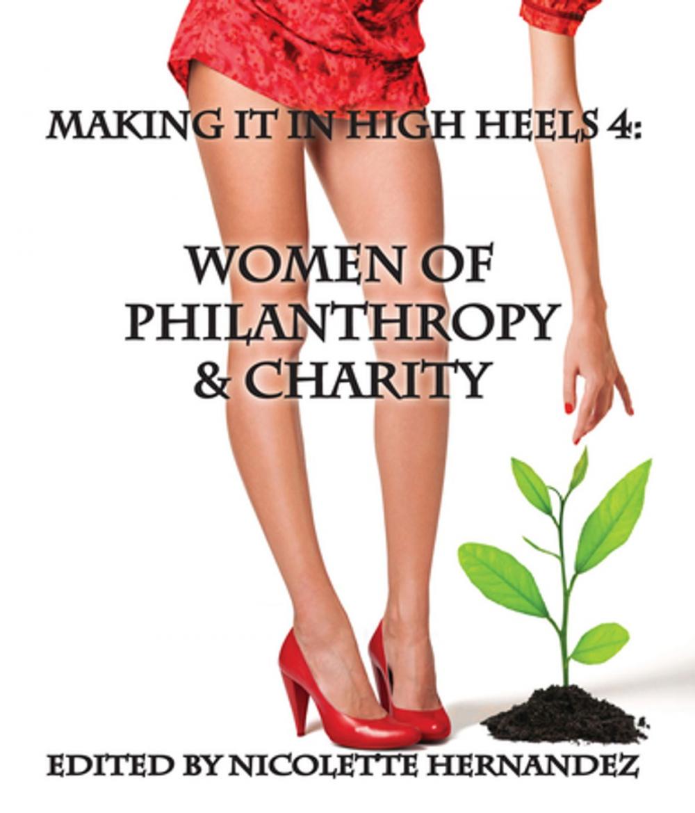 Big bigCover of Making it in High Heels 4: Women Of Philanthropy & Charity