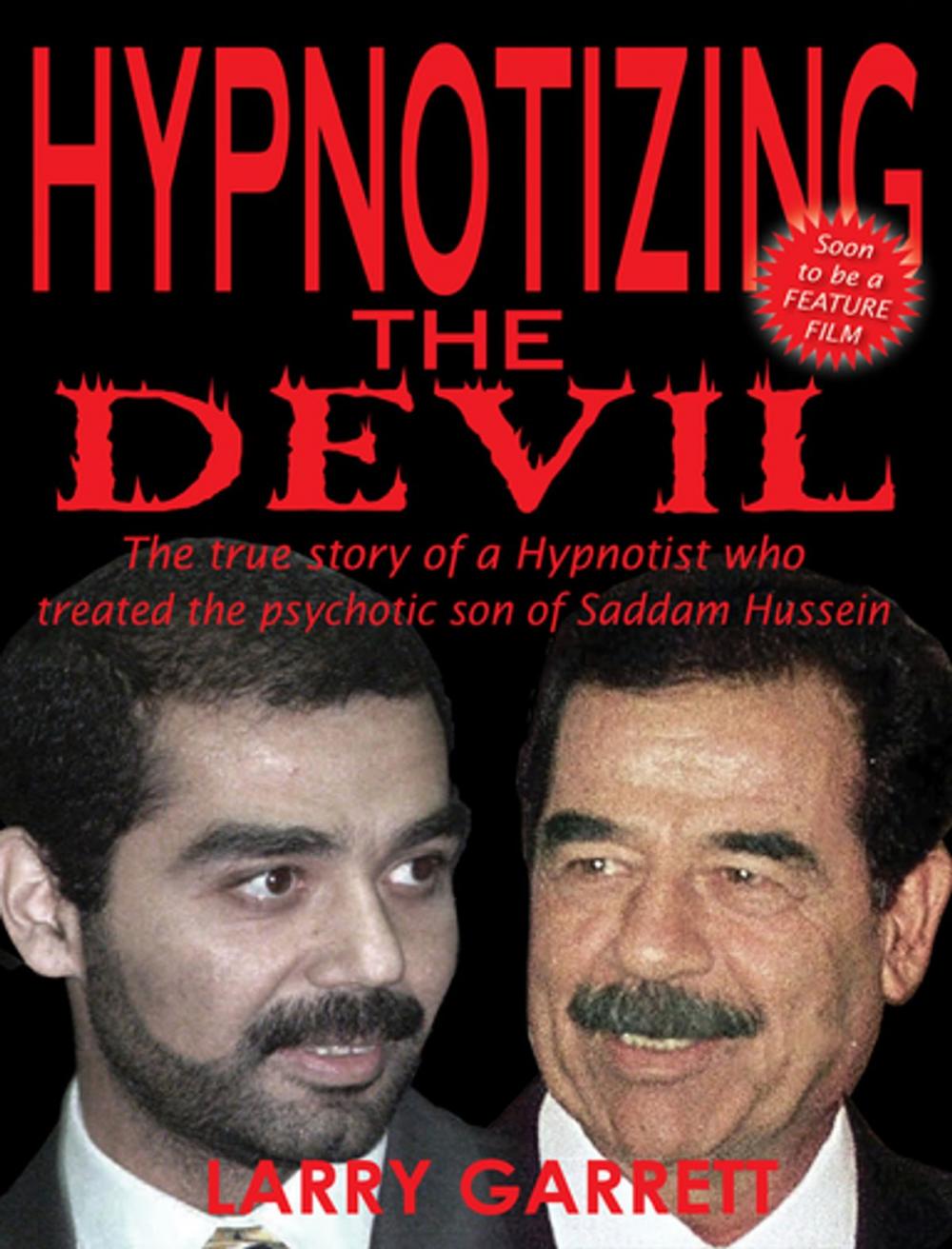 Big bigCover of Hypnotizing the Devil: The True Story of a Hypnotist Who Treated the Psychotic Son of Saddam Hussein