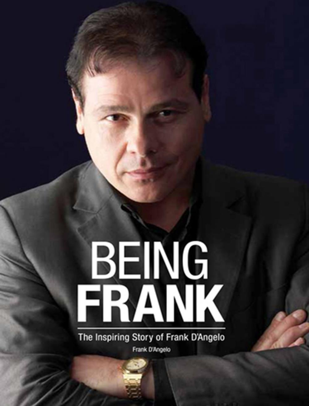 Big bigCover of Being Frank: The Inspiring Story of Frank D'Angelo