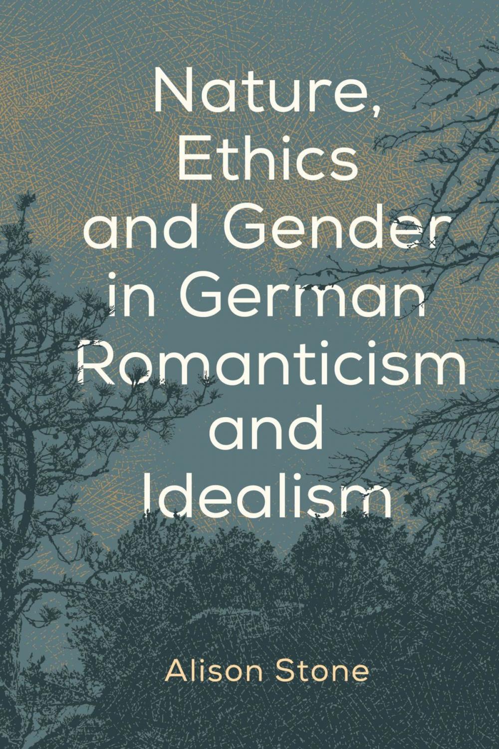 Big bigCover of Nature, Ethics and Gender in German Romanticism and Idealism