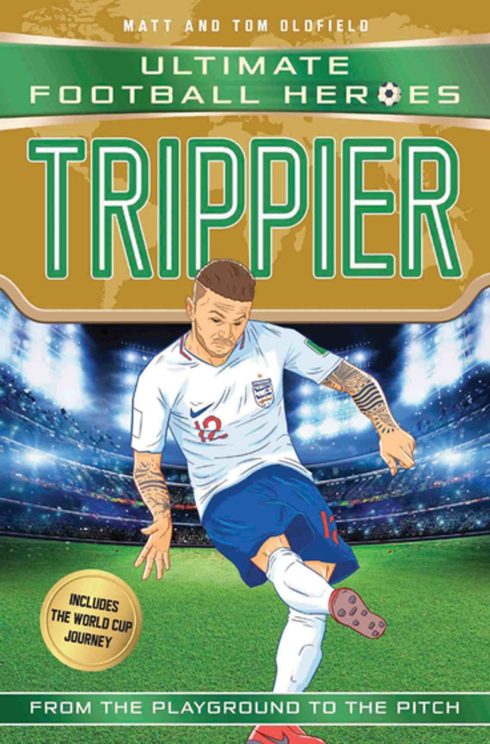 Big bigCover of Trippier (Ultimate Football Heroes - International Edition) - includes the World Cup Journey!