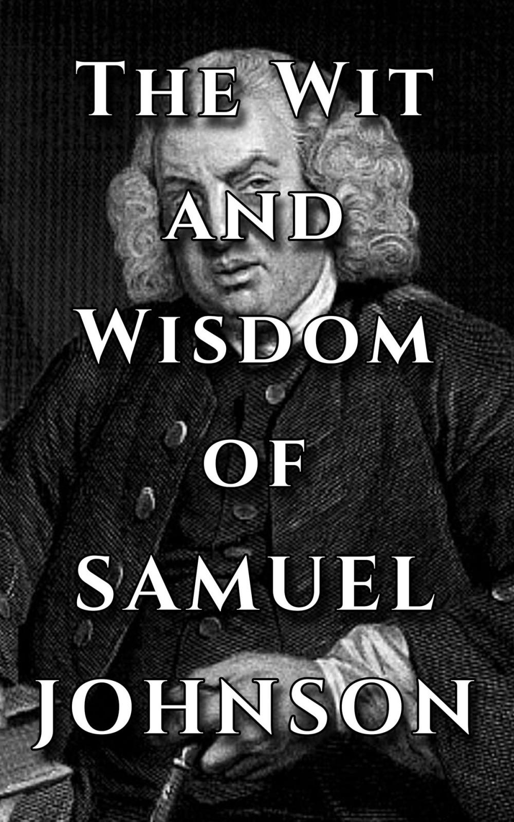 Big bigCover of Samuel Johnson Quote Ultimate Collection - The Wit and Wisdom of Samuel Johnson