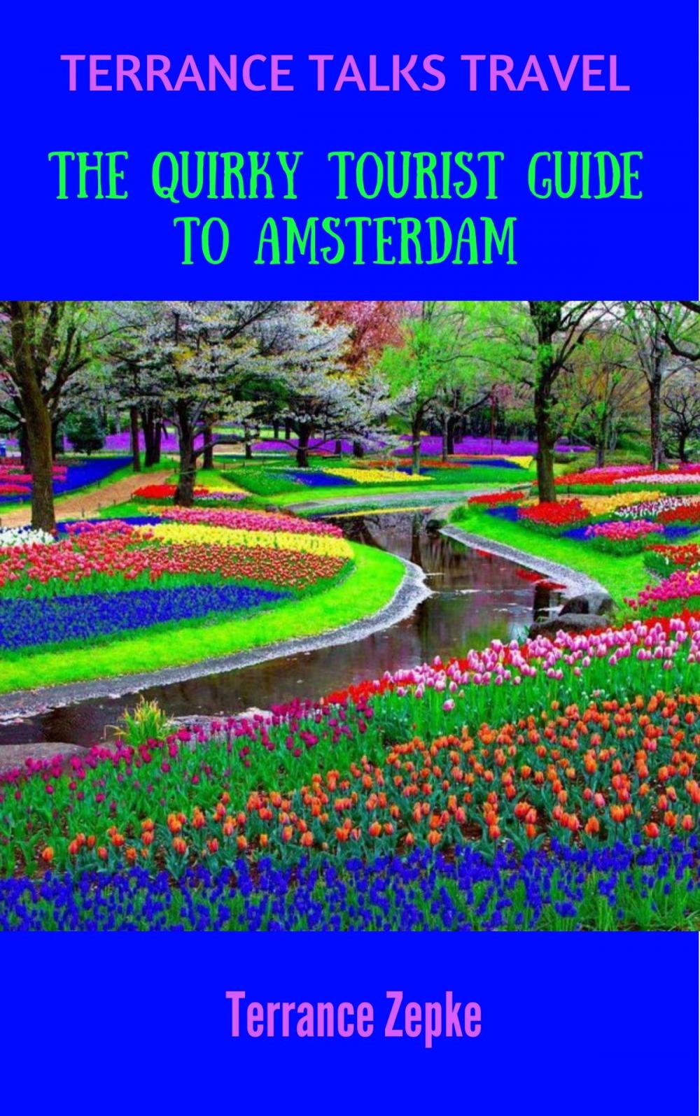 Big bigCover of Terrance Talks Travel: The Quirky Tourist Guide to Amsterdam