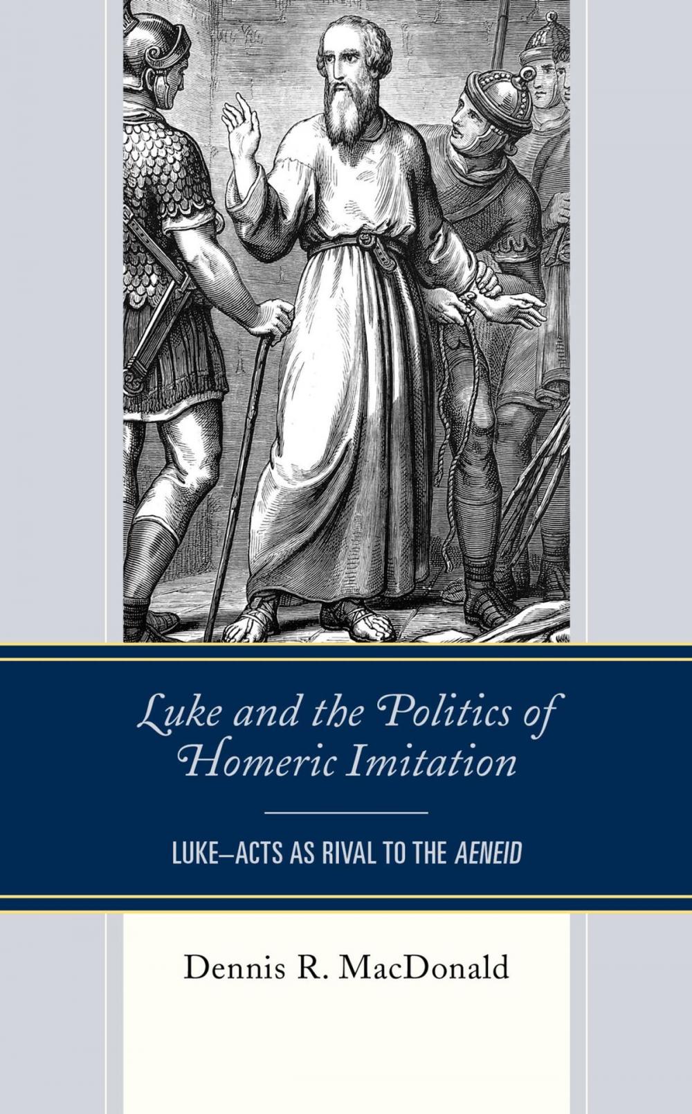 Big bigCover of Luke and the Politics of Homeric Imitation