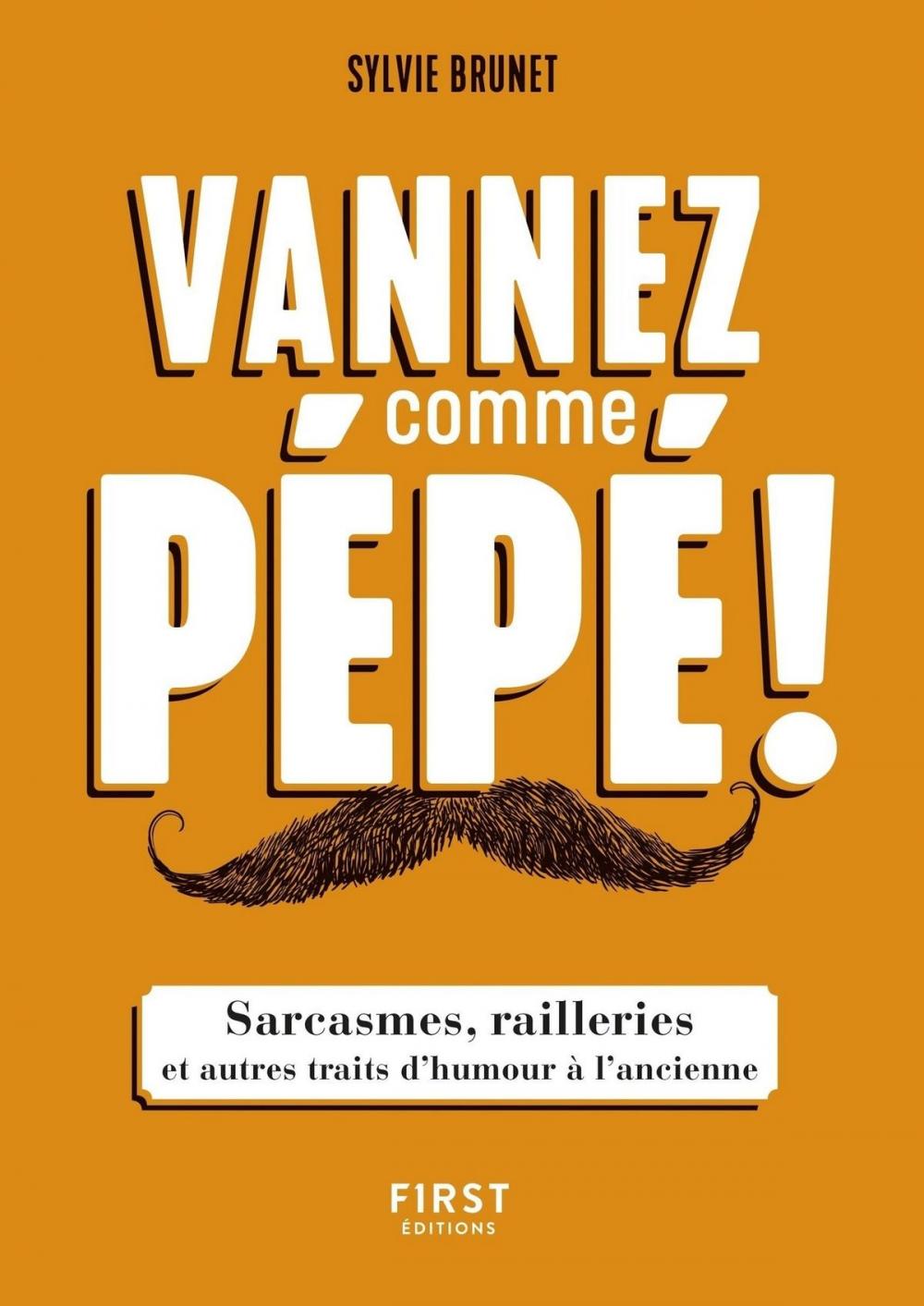 Big bigCover of Vannez comme pépé ! - Sarcasmes, railleries et autres traits d'humour à l'ancienne