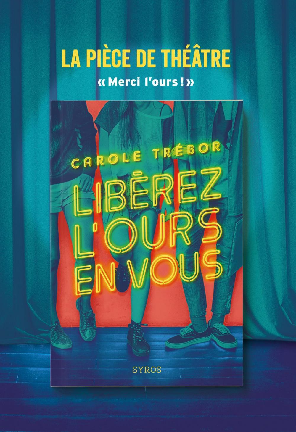 Big bigCover of Libérez l'ours en vous - La pièce de théâtre