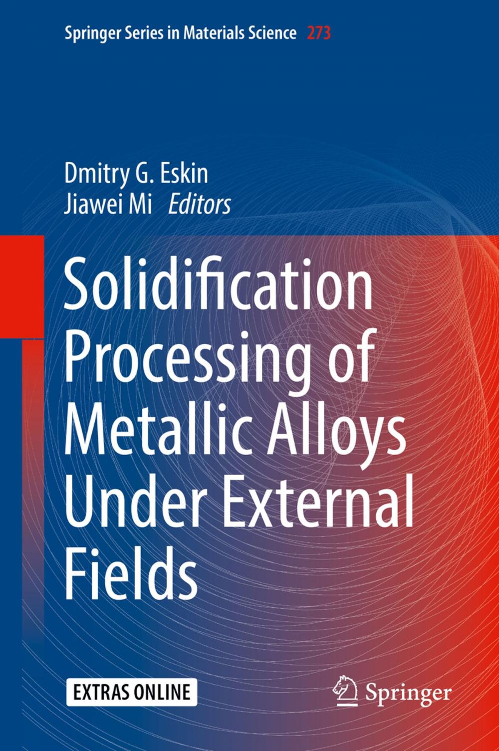 Big bigCover of Solidification Processing of Metallic Alloys Under External Fields