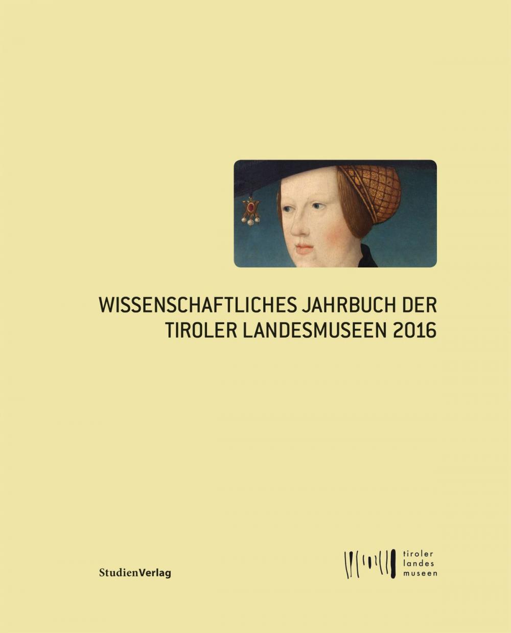 Big bigCover of Wissenschaftliches Jahrbuch der Tiroler Landesmuseen 2016