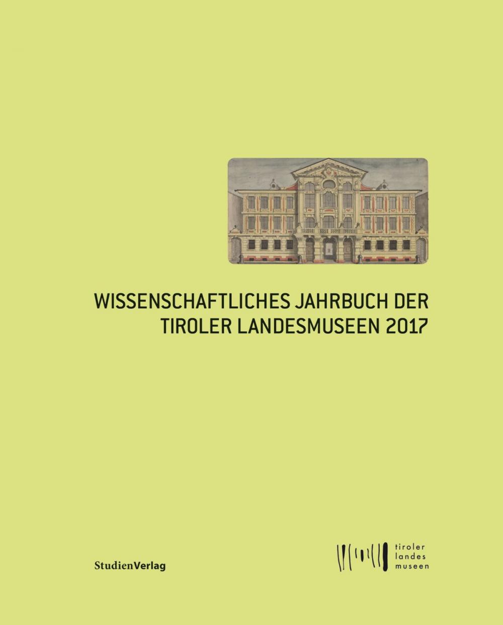 Big bigCover of Wissenschaftliches Jahrbuch der Tiroler Landesmuseen 2017