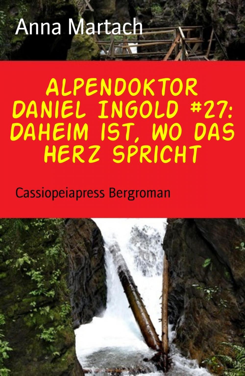 Big bigCover of Alpendoktor Daniel Ingold #27: Daheim ist, wo das Herz spricht