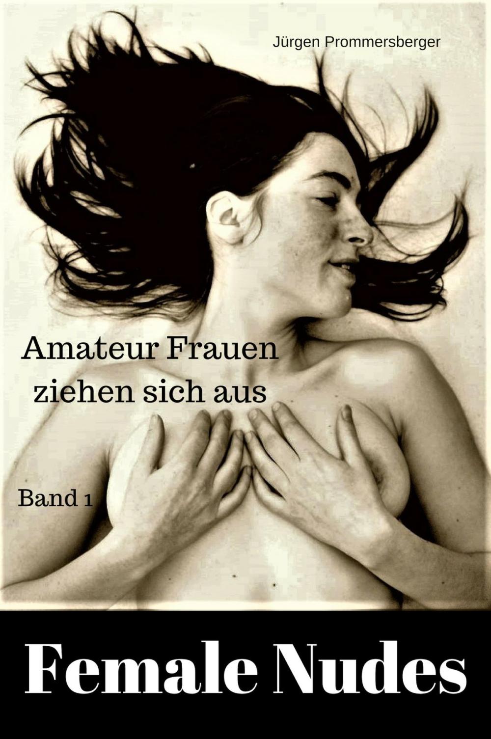 Big bigCover of Female Nudes 1 - Amateur Frauen ziehen sich aus