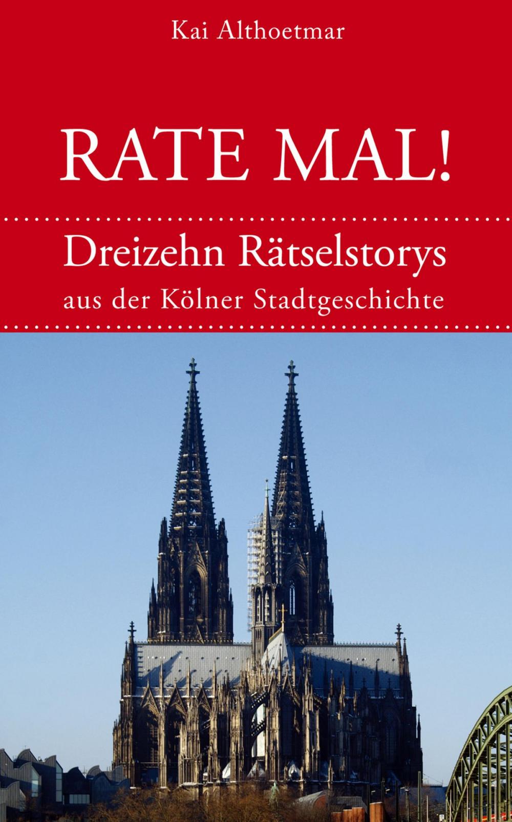 Big bigCover of Rate mal! Dreizehn Rätselstorys aus der Kölner Stadtgeschichte