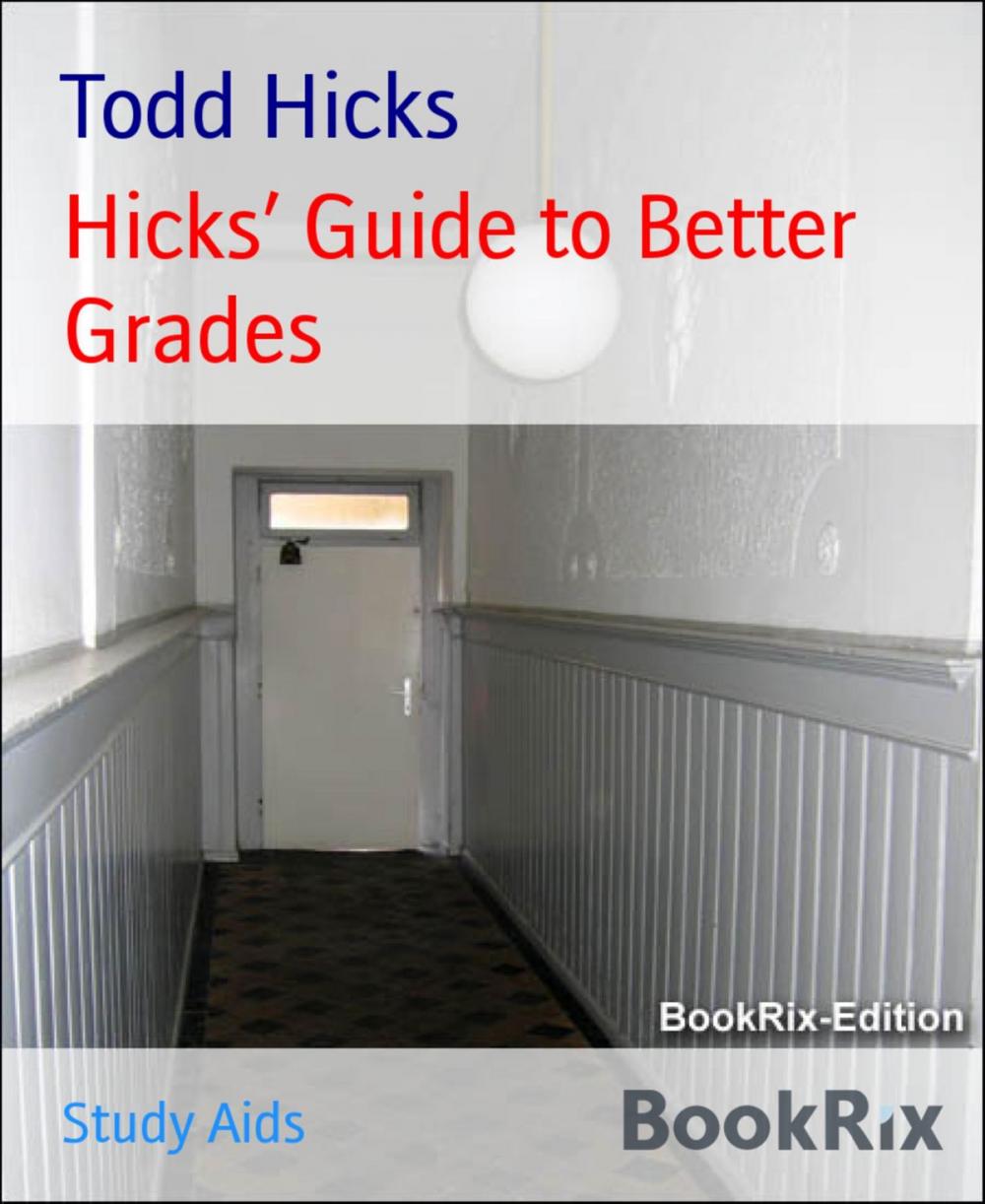 Big bigCover of Hicks' Guide to Better Grades