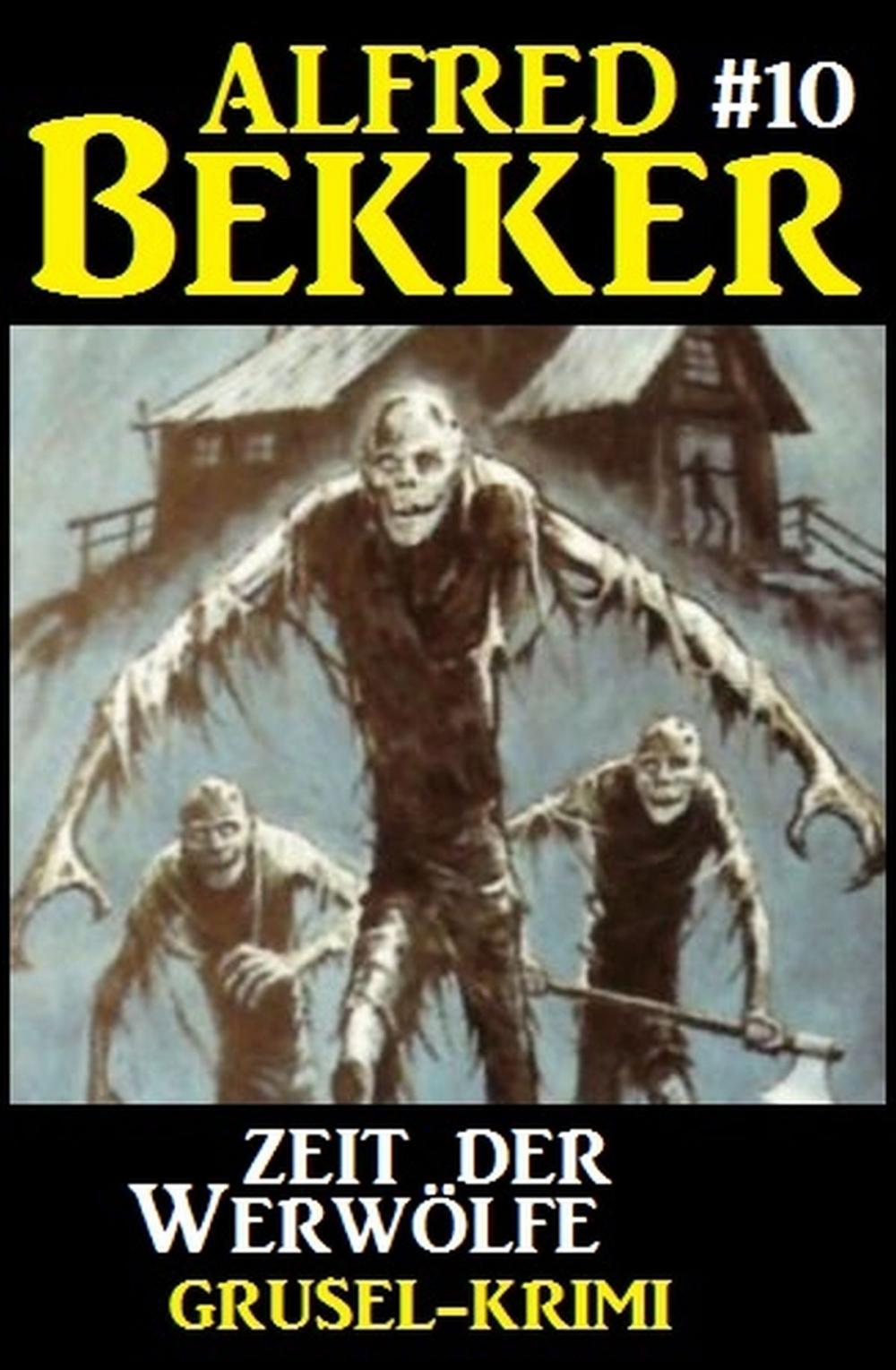 Big bigCover of Alfred Bekker Grusel-Krimi #10: Zeit der Werwölfe