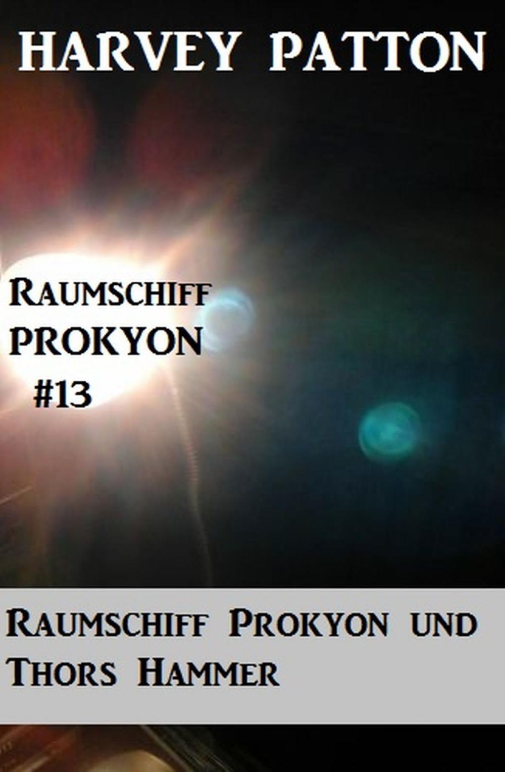 Big bigCover of Raumschiff Prokyon und Thors Hammer Raumschiff Prokyon #13