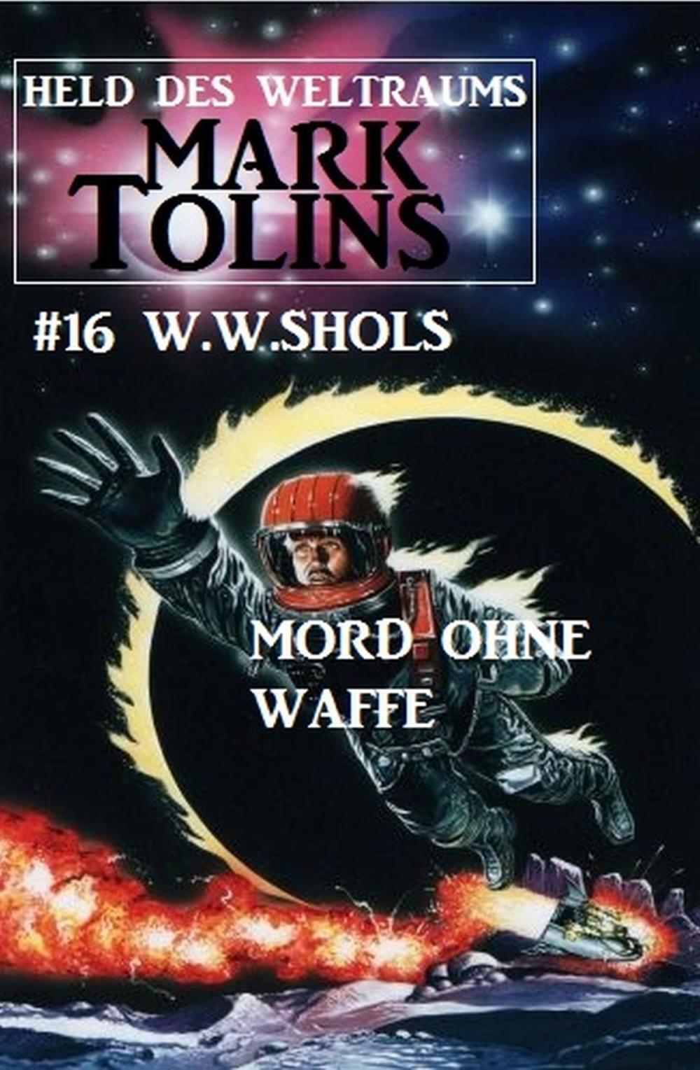 Big bigCover of Mark Tolins - Mord ohne Waffe: Mark Tolins - Held des Weltraums #16