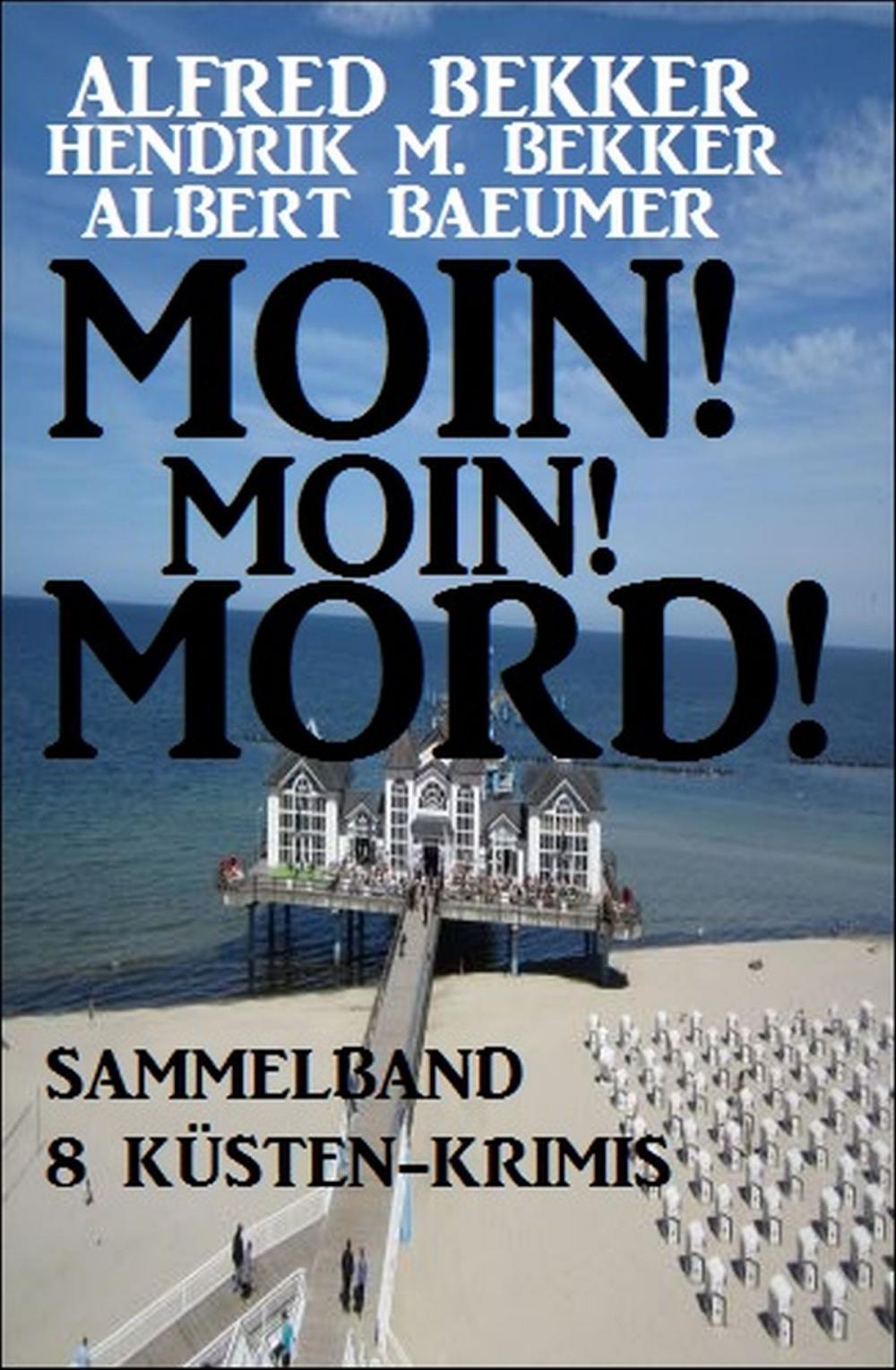 Big bigCover of Moin! Moin! Mord! - Sammelband 8 Küsten-Krimis