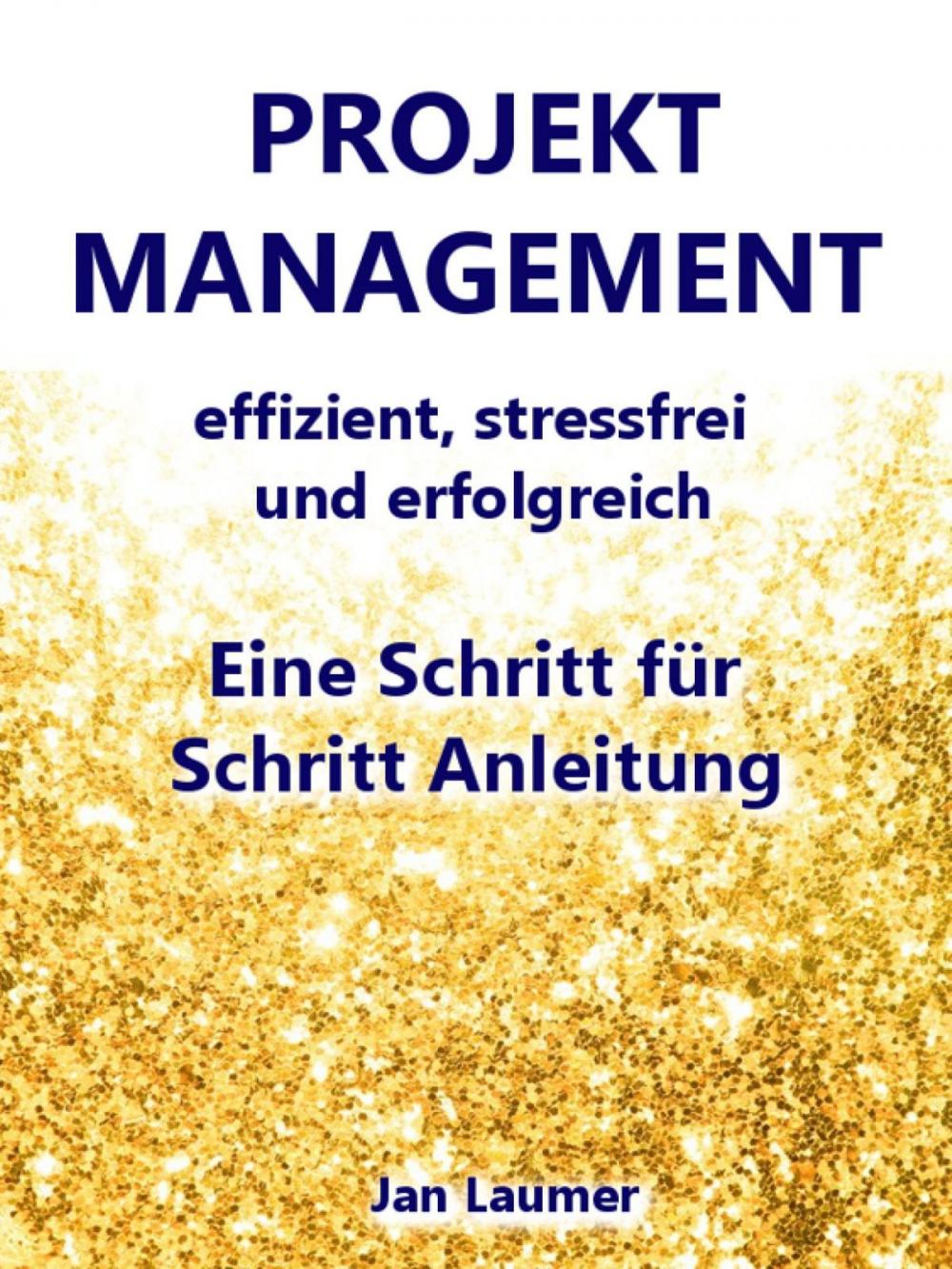 Big bigCover of Projektmanagement: Effizient, stressfrei und erfolgreich