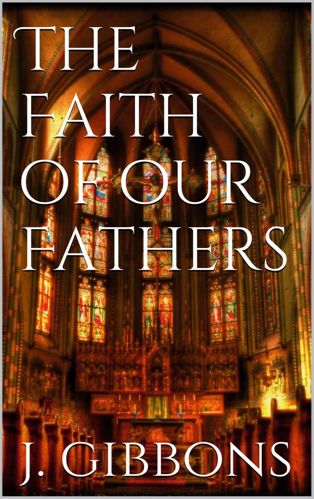 Big bigCover of The Faith of Our Fathers