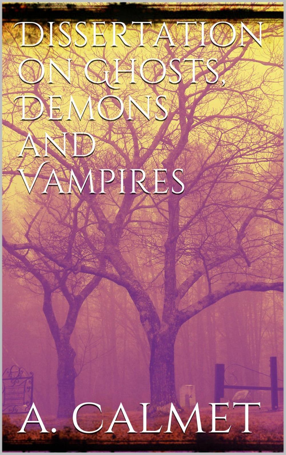 Big bigCover of Dissertation on ghosts, demons and vampires