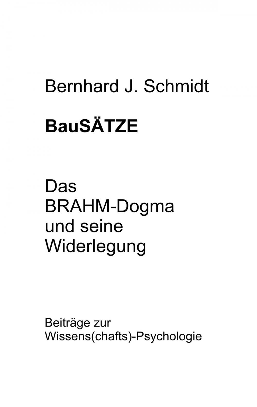 Big bigCover of BauSÄTZE: Das BRAHM-Dogma und seine Widerlegung