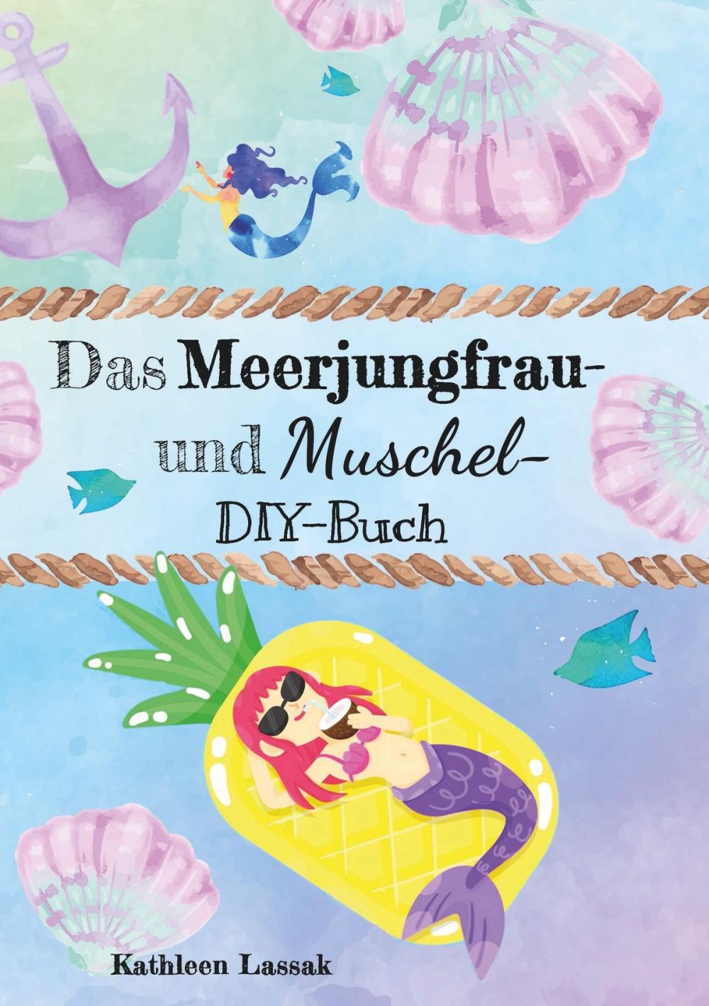 Big bigCover of Das Meerjungfrau- und Muschel-DIY-Buch