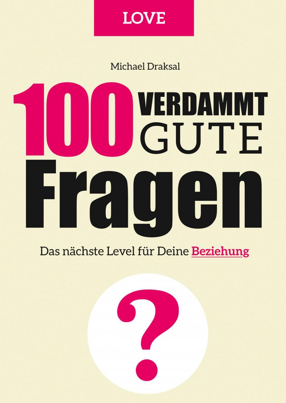 Big bigCover of 100 Verdammt gute Fragen – LOVE