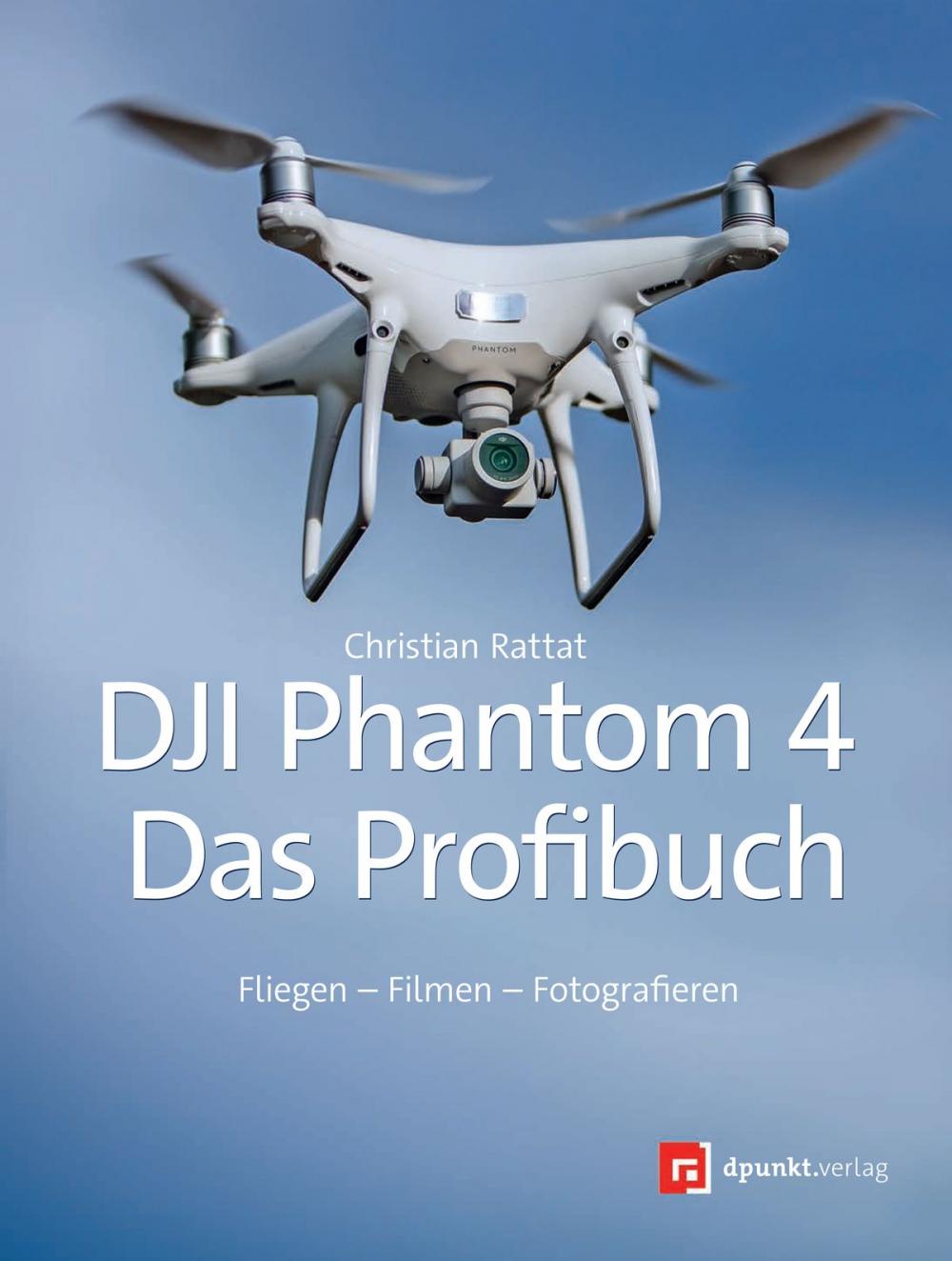 Big bigCover of DJI Phantom 4 – das Profibuch