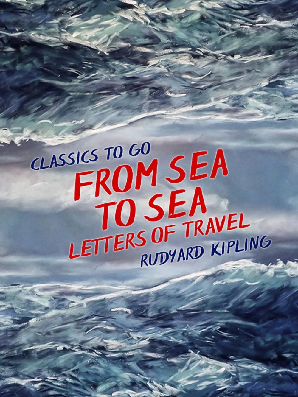 Big bigCover of From Sea to Sea, Letters of Travel