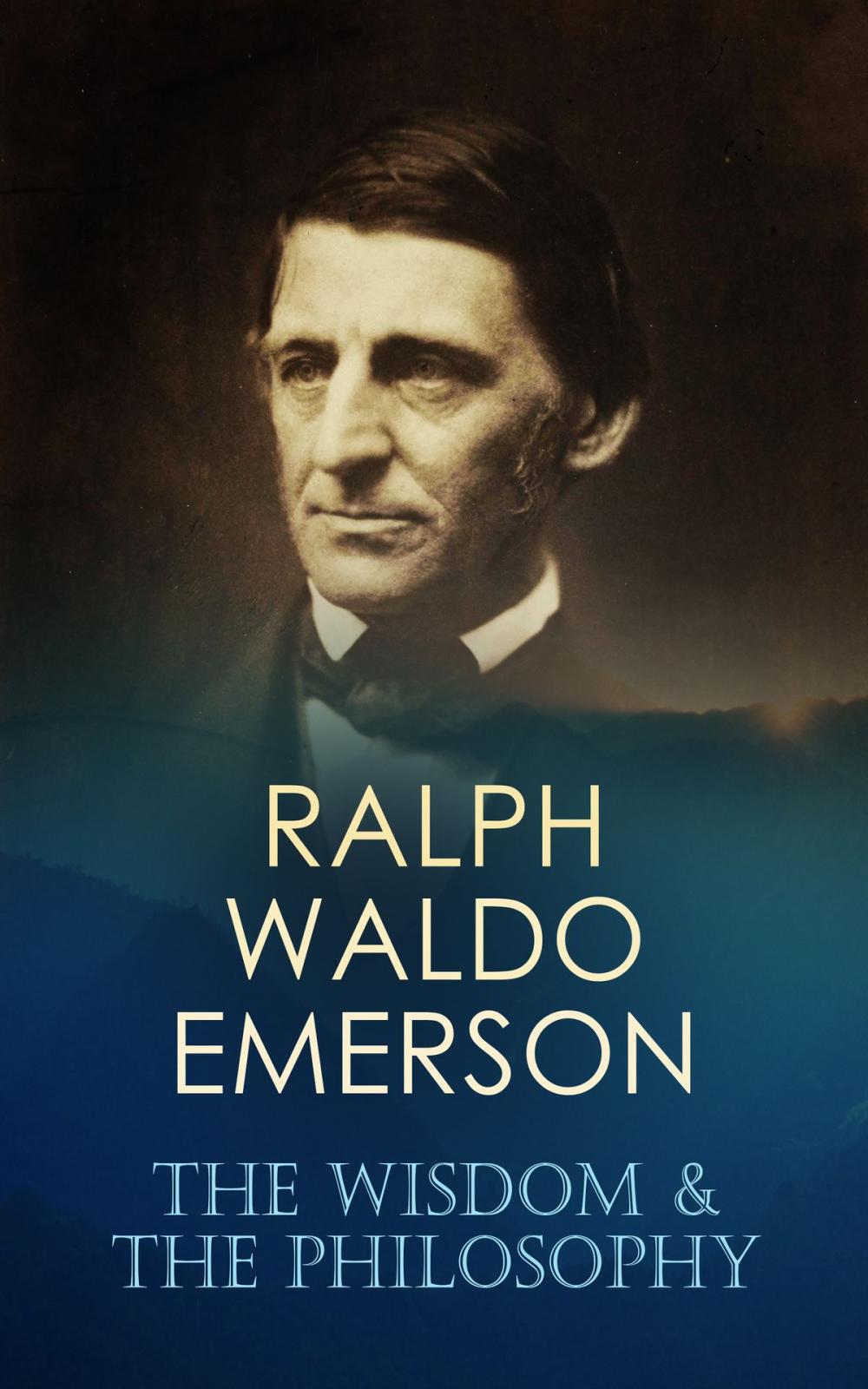 Big bigCover of RALPH WALDO EMERSON: The Wisdom & The Philosophy