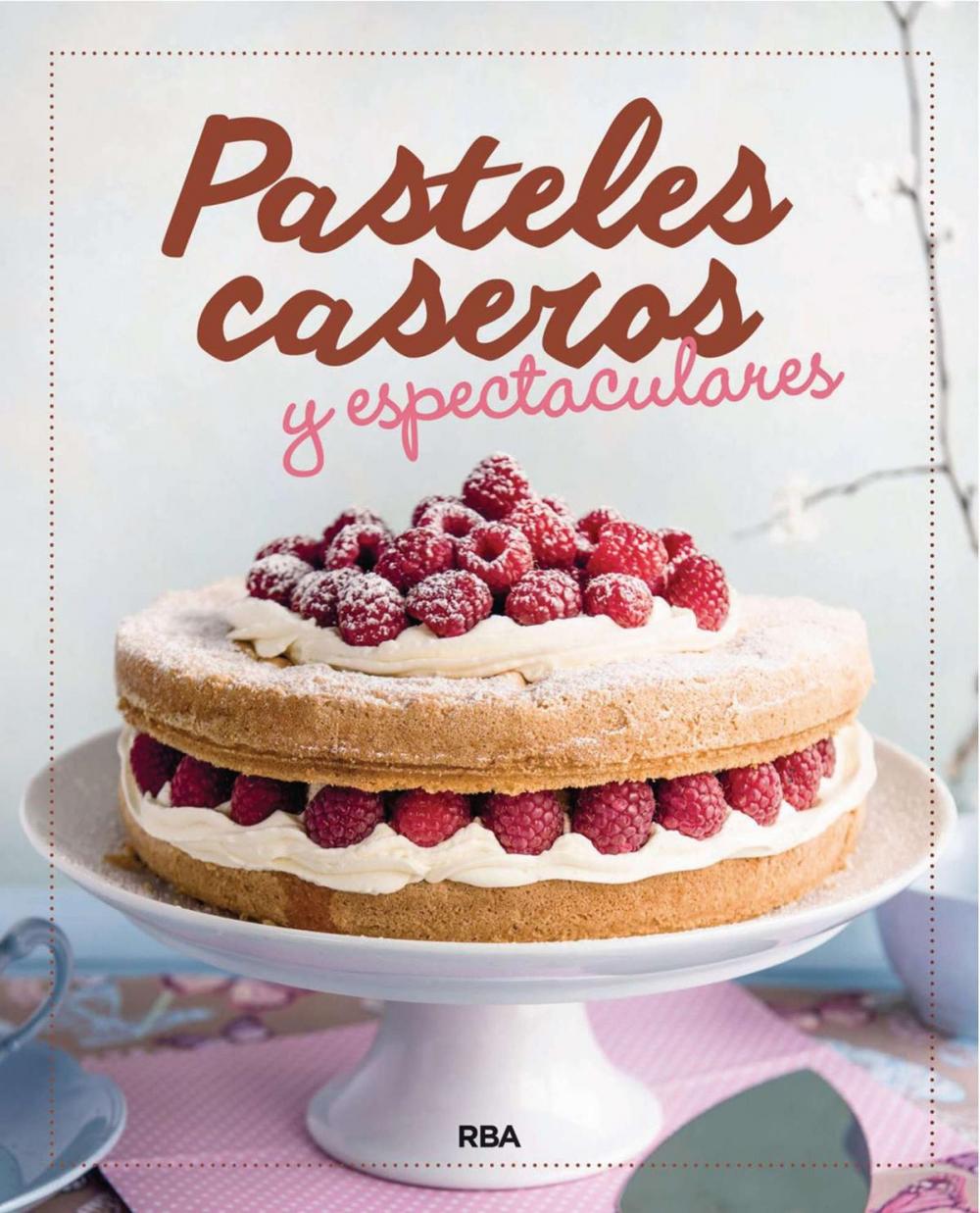 Big bigCover of Pasteles caseros y espectaculares