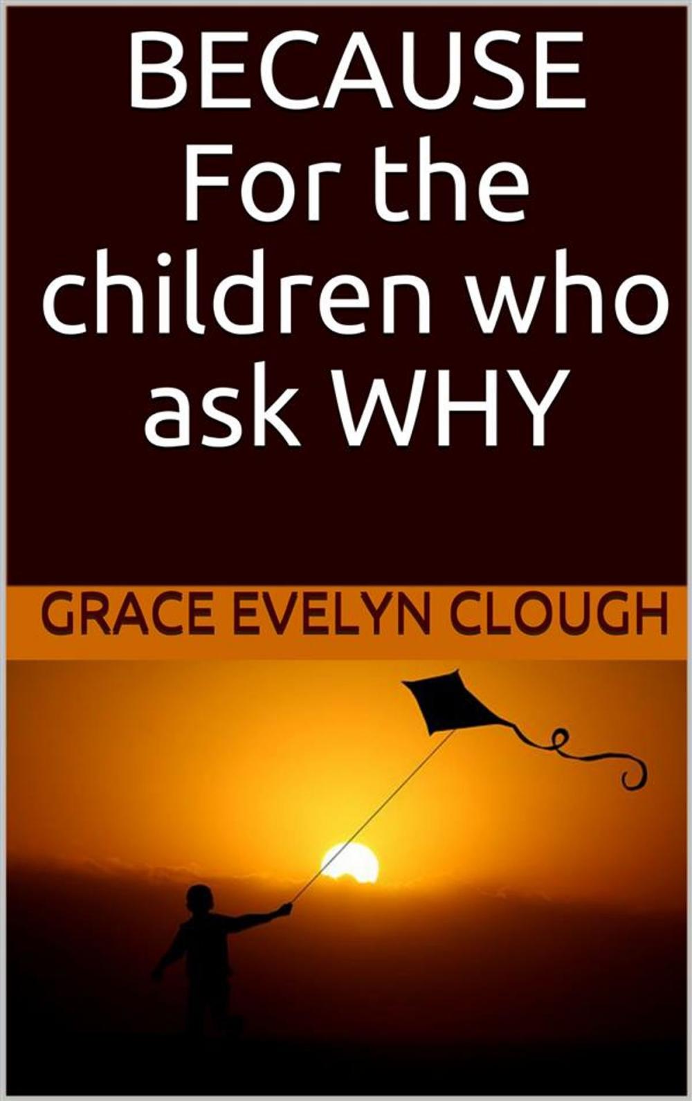 Big bigCover of Because - For the Childred Who Ask Why