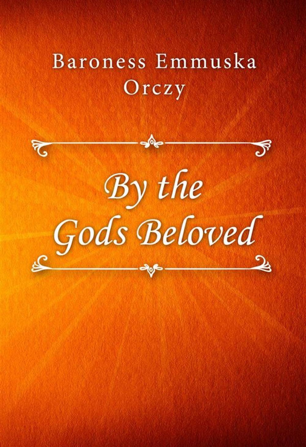 Big bigCover of By the Gods Beloved