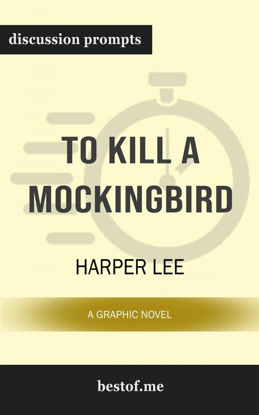 Big bigCover of To Kill a Mockingbird: Discussion Prompts