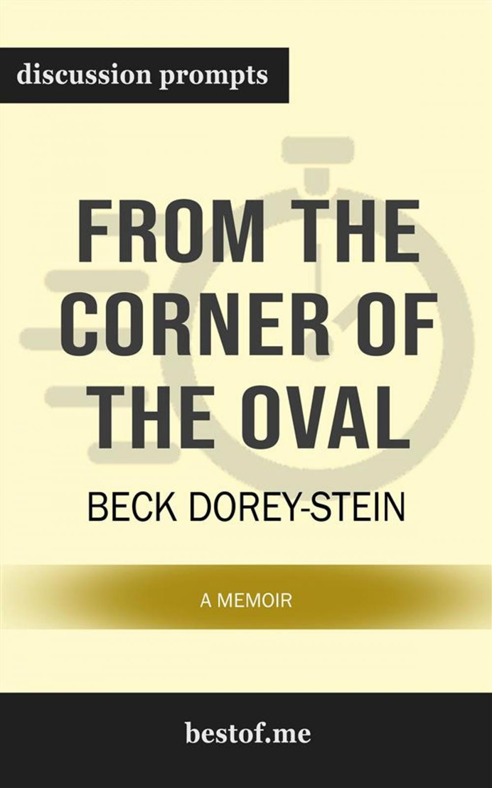 Big bigCover of From the Corner of the Oval: A Memoir: Discussion Prompts