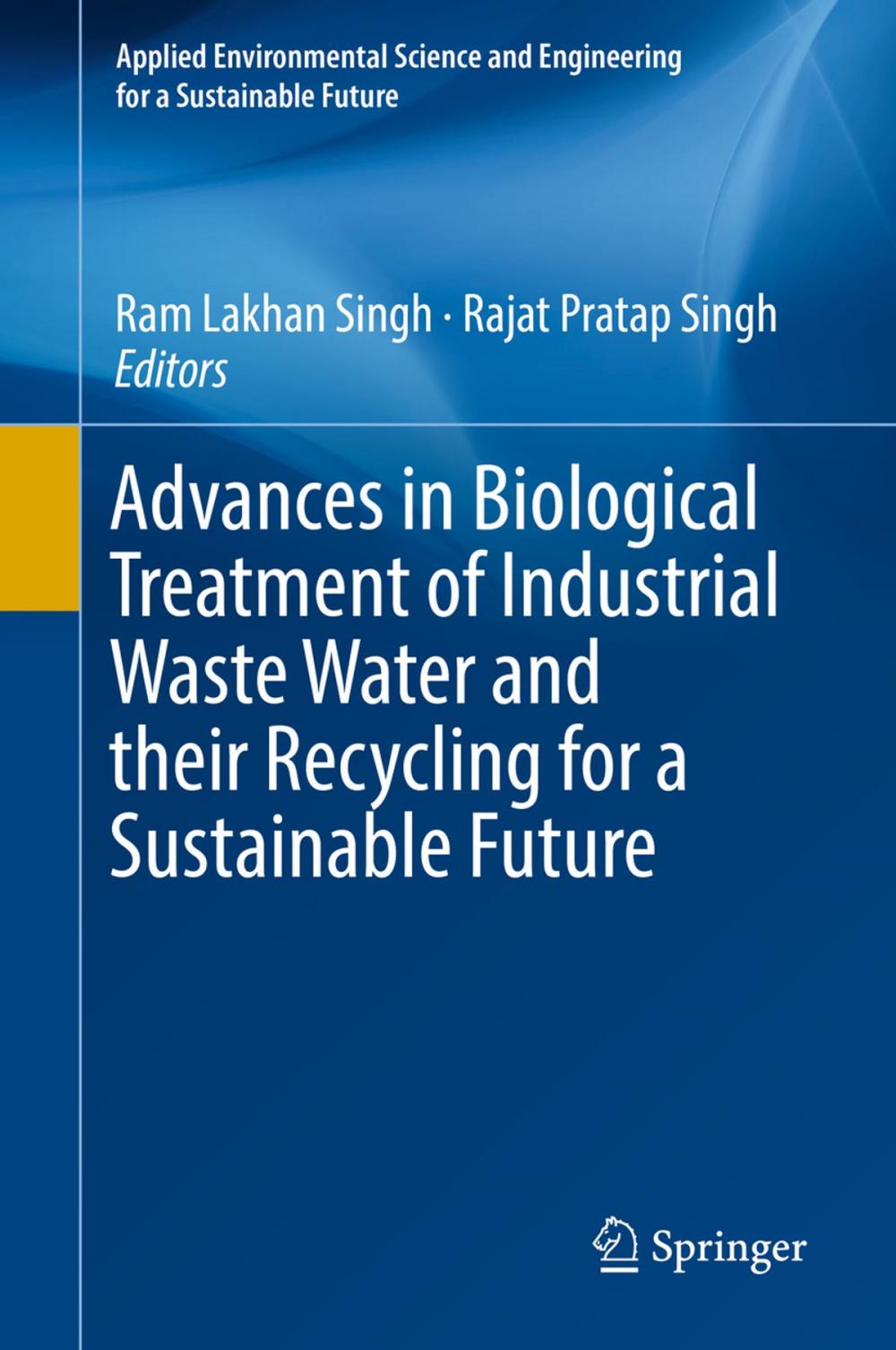 Big bigCover of Advances in Biological Treatment of Industrial Waste Water and their Recycling for a Sustainable Future