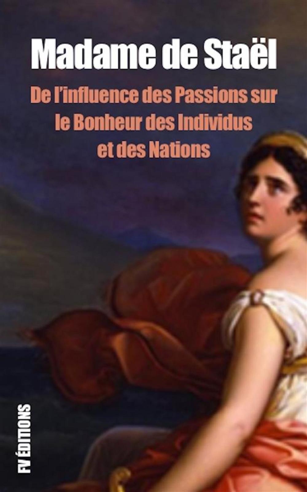 Big bigCover of De l’influence des Passions sur le Bonheur des individus et des Nations