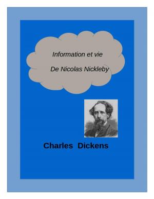 Cover of the book Information et vie de Nicolas Nickleby by Greg Burke