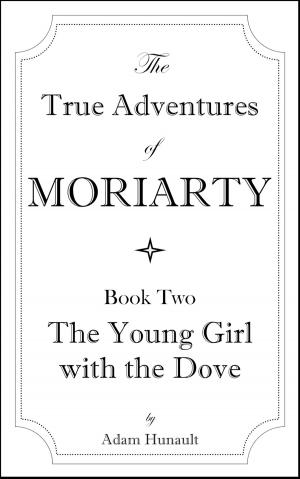 Cover of The Young Girl with the Dove (True Adventures of Moriarty Book 2)