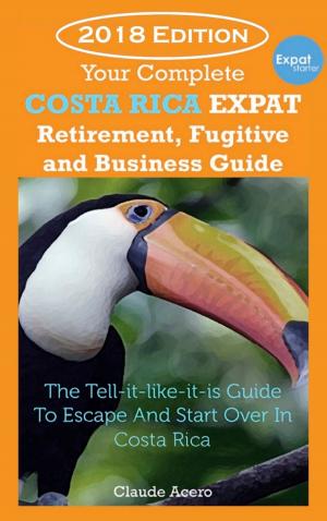 Cover of the book Your Costa Rica Expat Retirement and Escape Guide by TruthBeTold Ministry