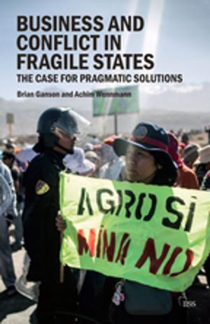 Cover of the book Business and Conflict in Fragile States by Michaelene Cox