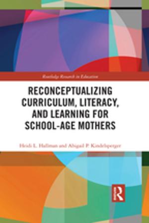 Cover of the book Reconceptualizing Curriculum, Literacy, and Learning for School-Age Mothers by Helen Meller